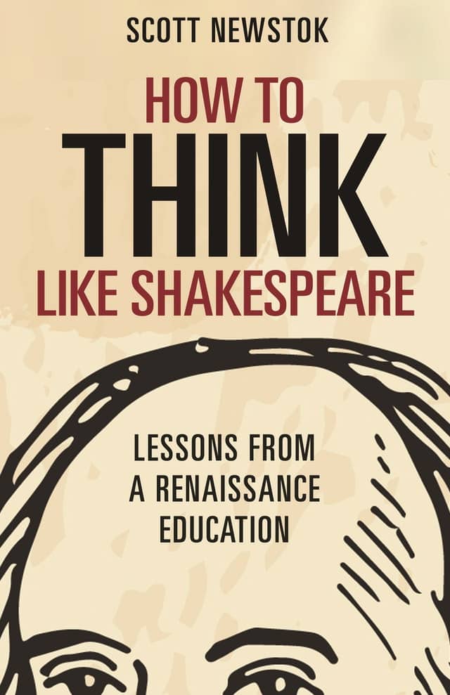 How to Think like Shakespeare: Lessons from a Renaissance Education