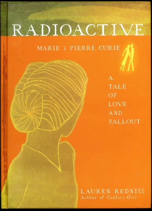 Radioactive: Marie & Pierre Curie: A Tale of Love and Fallout