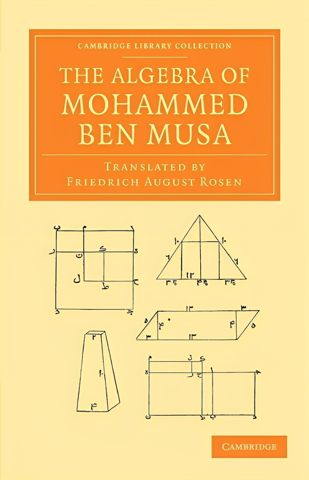 The Algebra of Mohammed ben Musa