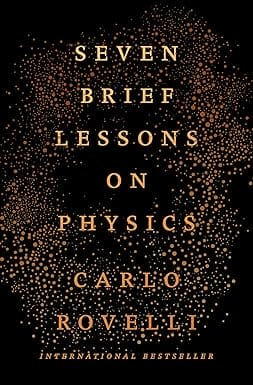 Seven Brief Lessons on Physics