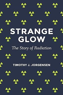 Strange Glow: The Story of Radiation