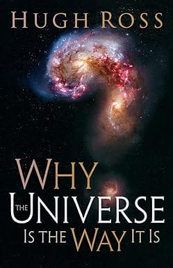 Why the Universe Is the Way It Is (Reasons to Believe)