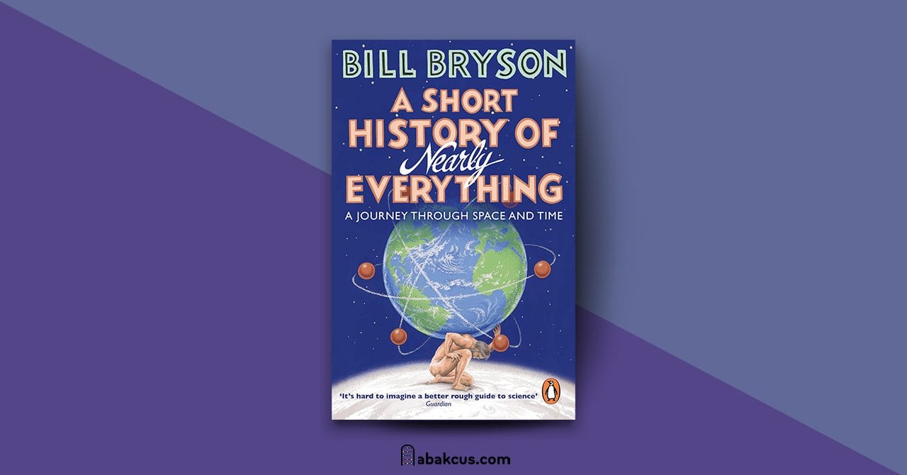 A Short History of Nearly Everything by Bill Bryson