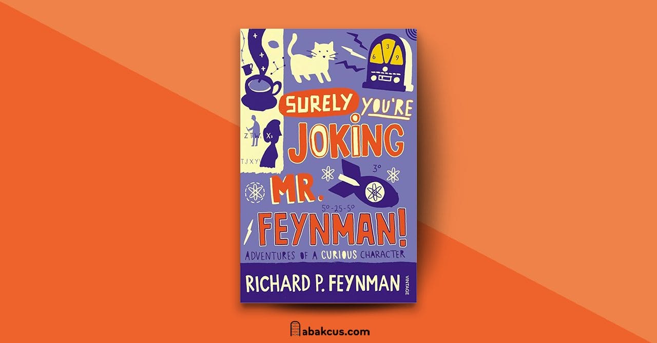 Surely Youre Joking Mr. Feynman by Richard Feynman